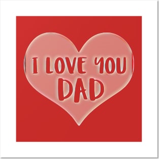 I LOVE YOU DAD Posters and Art